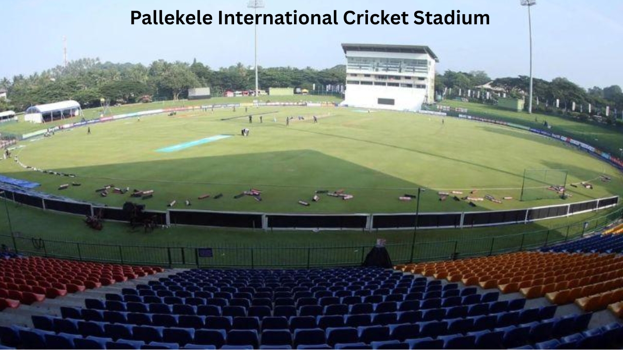 Pallekele International Cricket Stadium