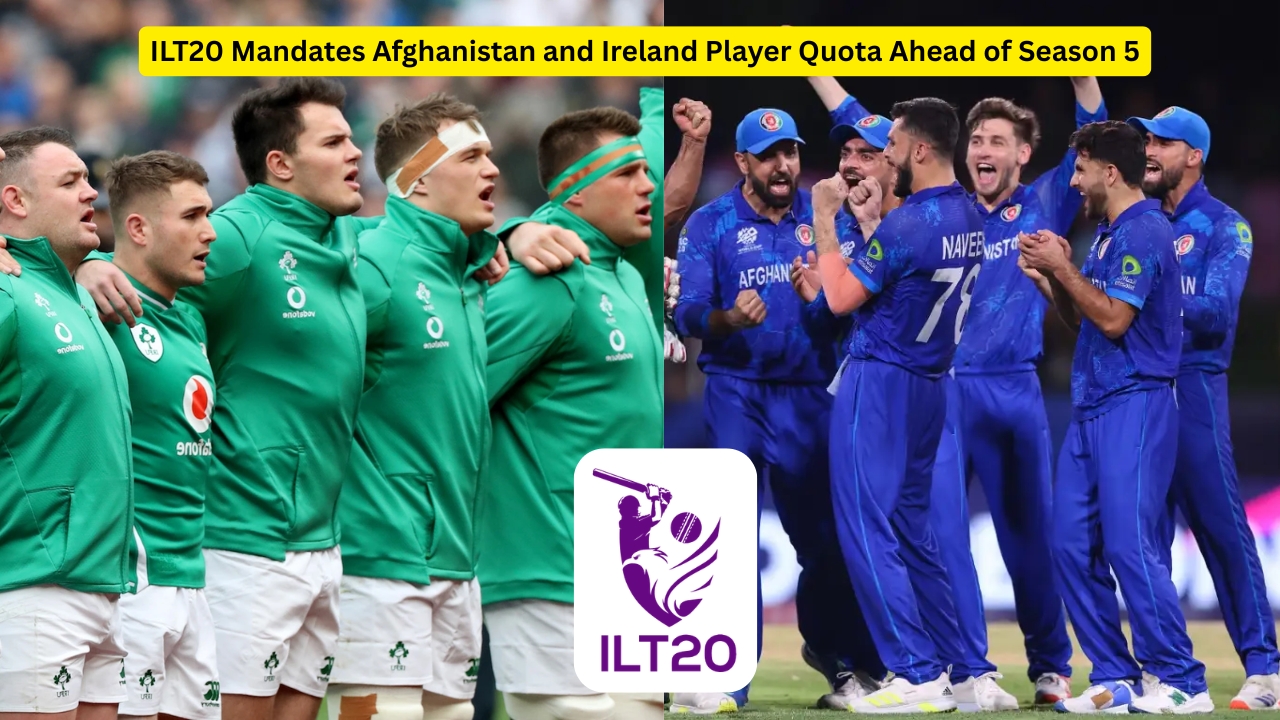 ILT20 Mandates Afghanistan and Ireland Player Quota Ahead of Season 5